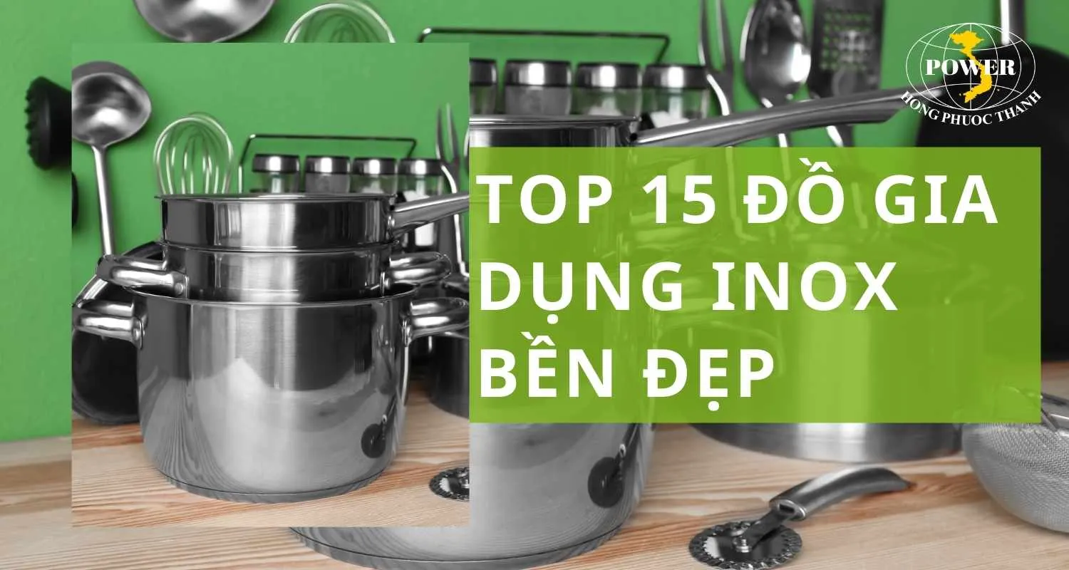 15 đồ gia dụng inox bền đẹp, tôn vẻ đẹp hiện đại cho căn bếp