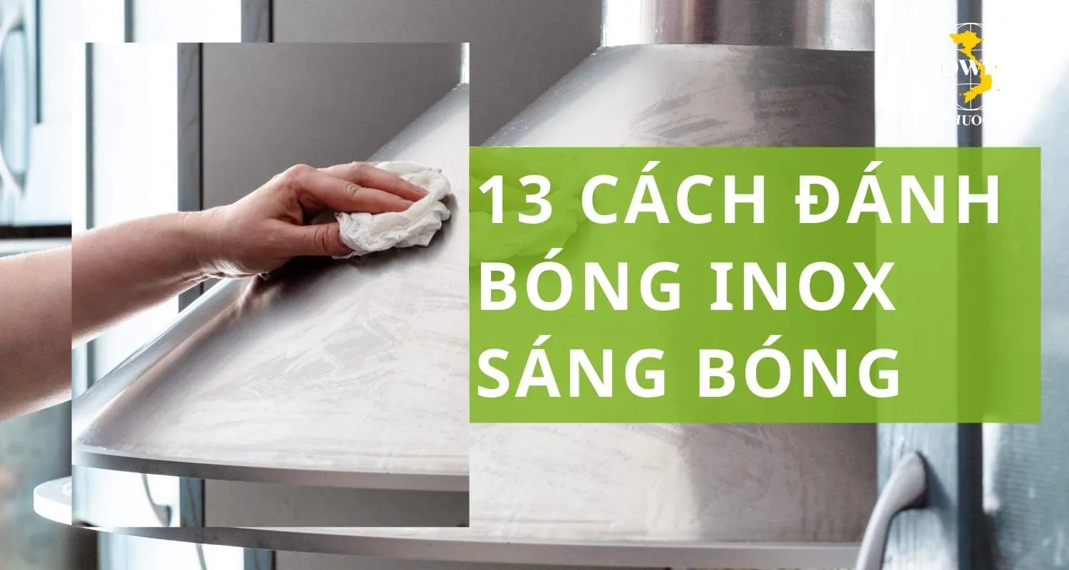 Tổng hợp 13 cách đánh bóng inox sáng bóng như mới