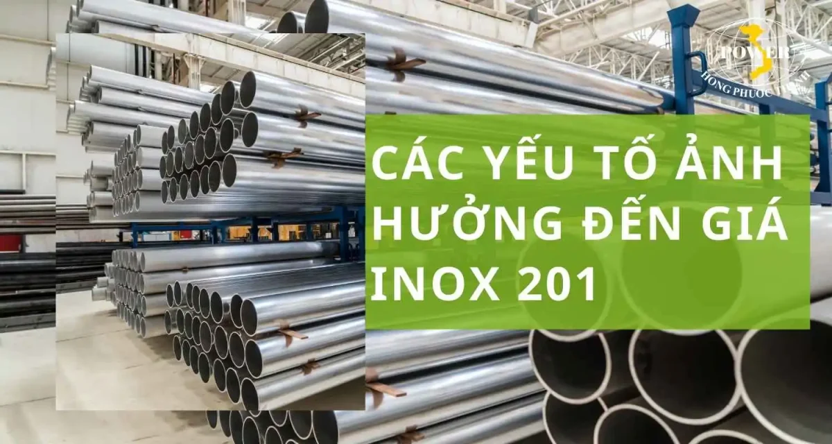 Giá inox 201: Yếu tố ảnh hưởng và cách mua với chi phí hợp lý