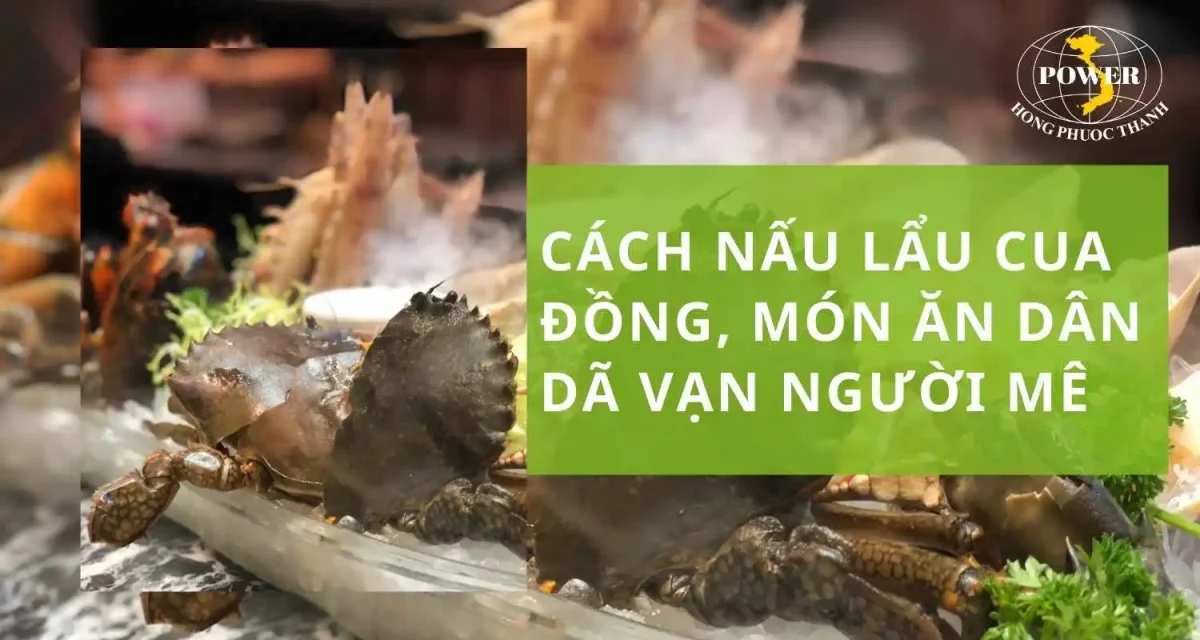 Cách nấu lẩu cua đồng, món ăn dân dã vạn người mê