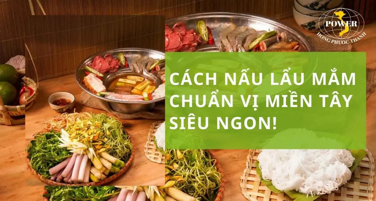 Cách nấu lẩu mắm chuẩn vị miền Tây siêu ngon!