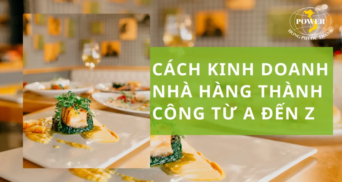 Kinh nghiệm kinh doanh nhà hàng thành công từ A đến Z