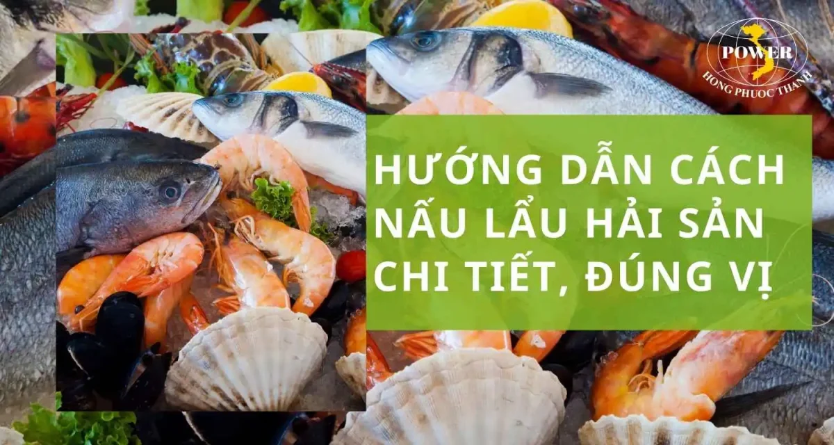 Hướng dẫn cách nấu lẩu hải sản chi tiết, đúng vị
