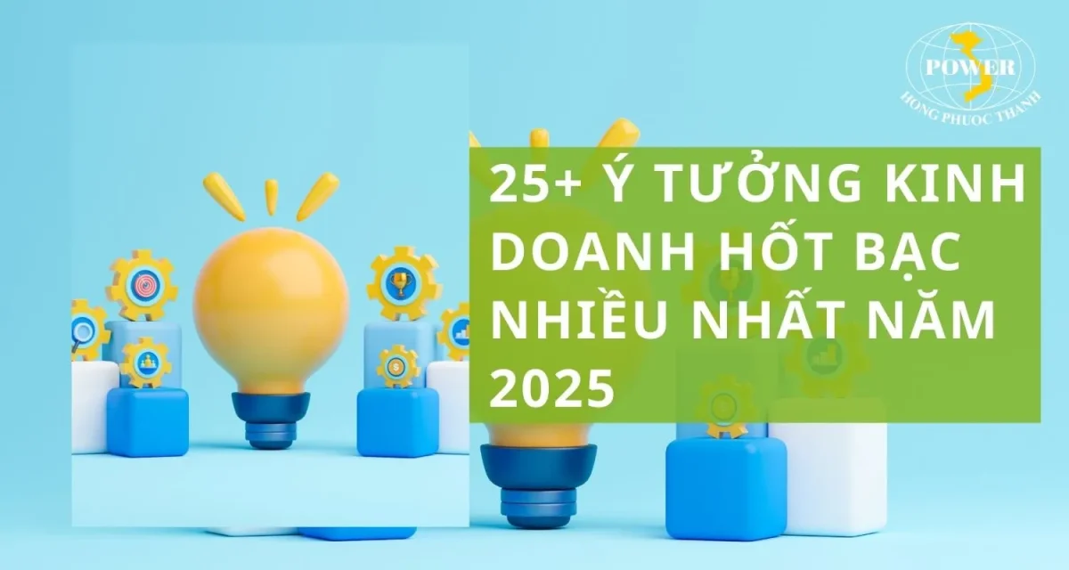 25+ ý tưởng kinh doanh hốt bạc nhiều nhất năm 2025