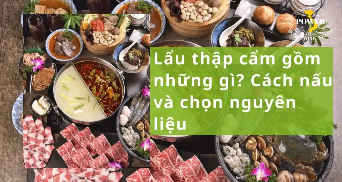 Lẩu thập cẩm gồm những gì? Cách nấu và chọn nguyên liệu