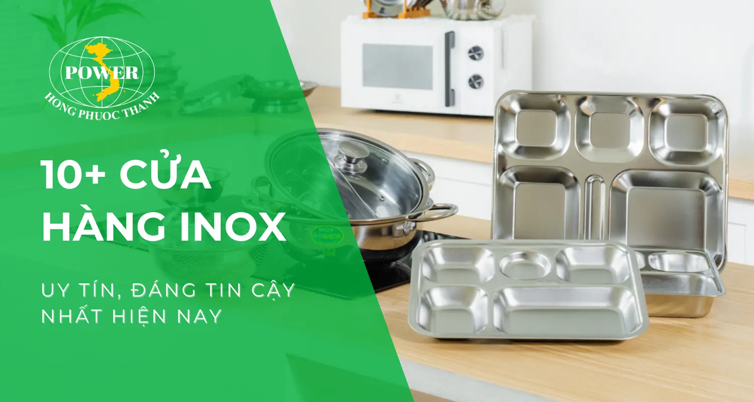 10+ cửa hàng inox uy tín bạn không nên bỏ lỡ