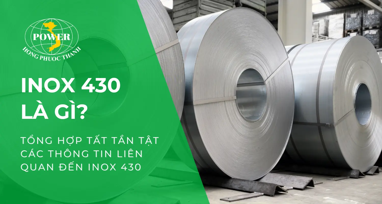 Inox 430 là gì, tổng hợp tất cả những thông tin liên quan