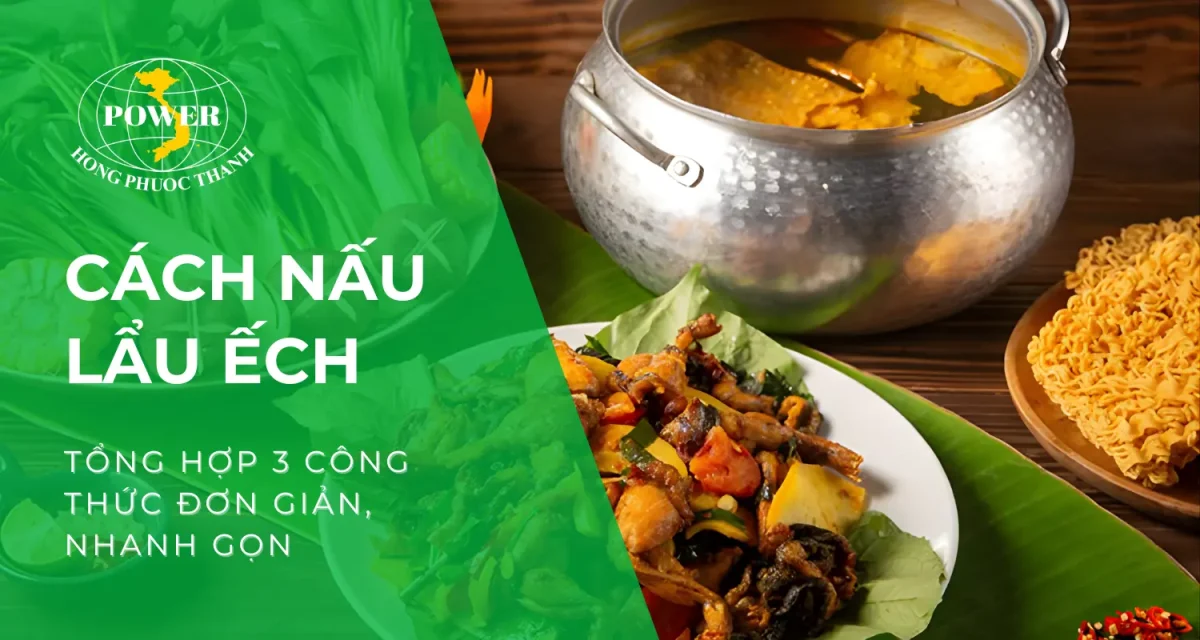 Bật mí 3 cách nấu lẩu ếch đơn giản, nhanh gọn, không tanh