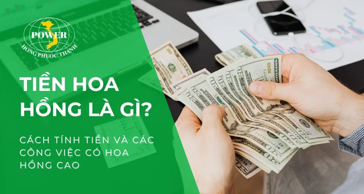 Tiền hoa hồng là gì? Cách tính tiền hoa hồng – Các công việc có tiền hoa hồng cao