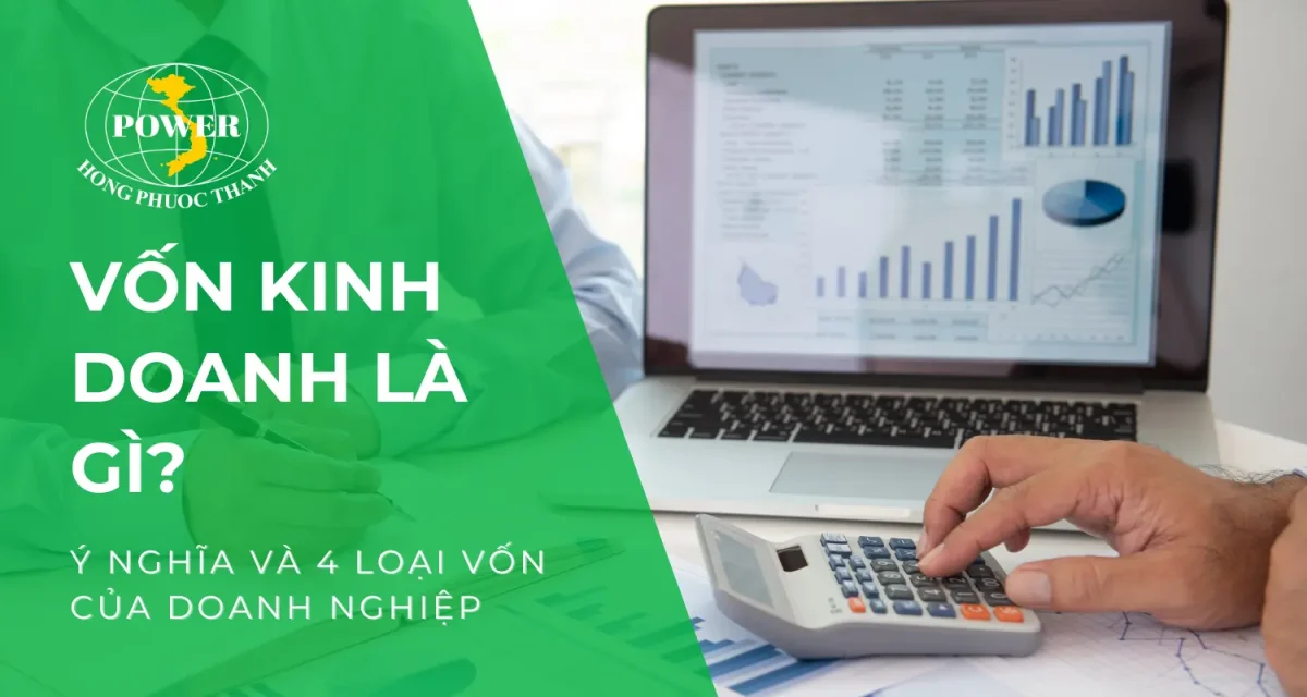 Vốn kinh doanh là gì? Ý nghĩa và 4 loại vốn kinh doanh của doanh nghiệp