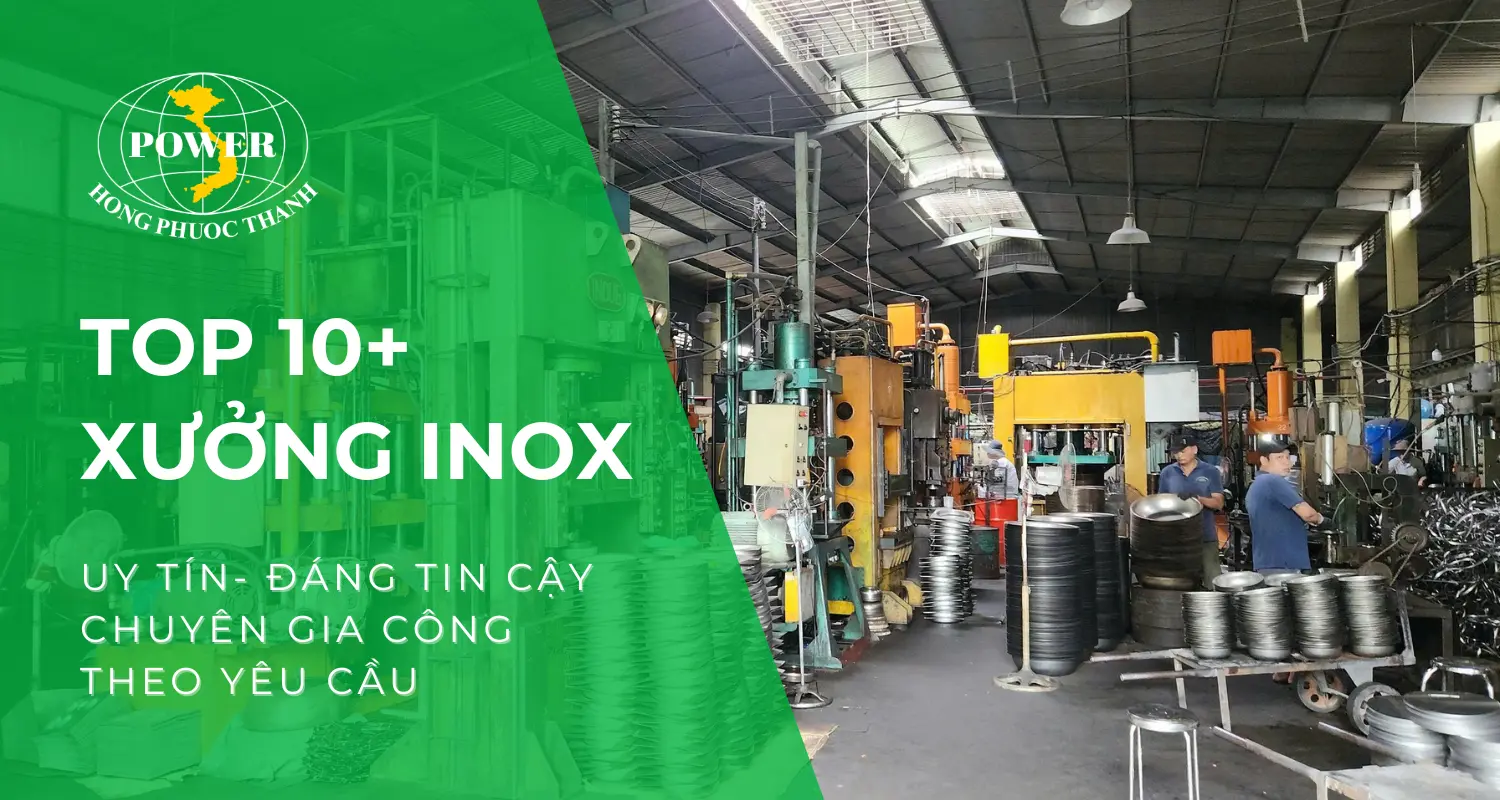 Top 10+ xưởng inox uy tín chuyên gia công theo yêu cầu