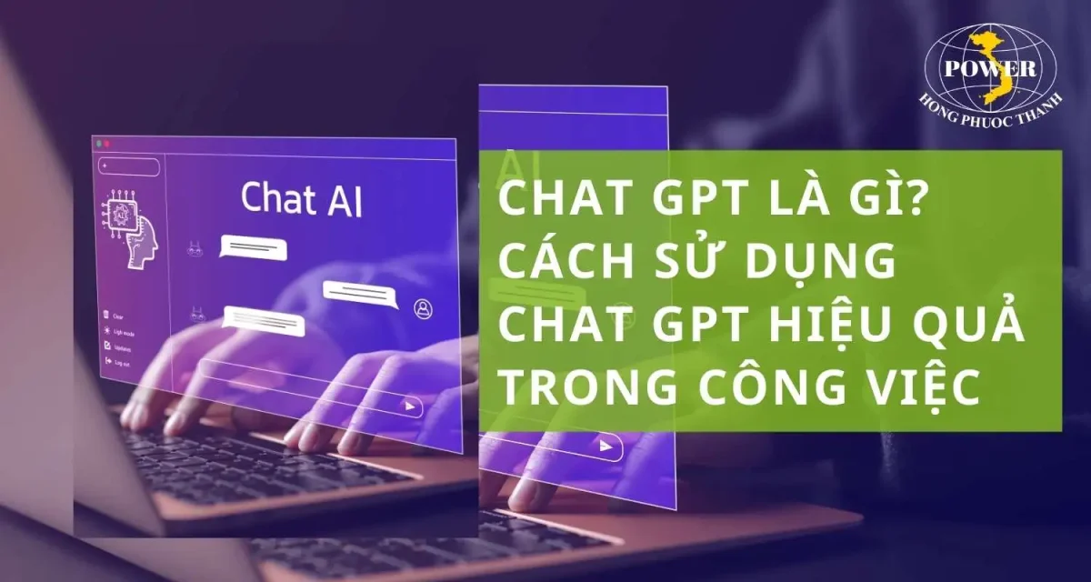 Chat GPT là gì? Cách sử dụng chat GPT hiệu quả và hạn chế của chat bot