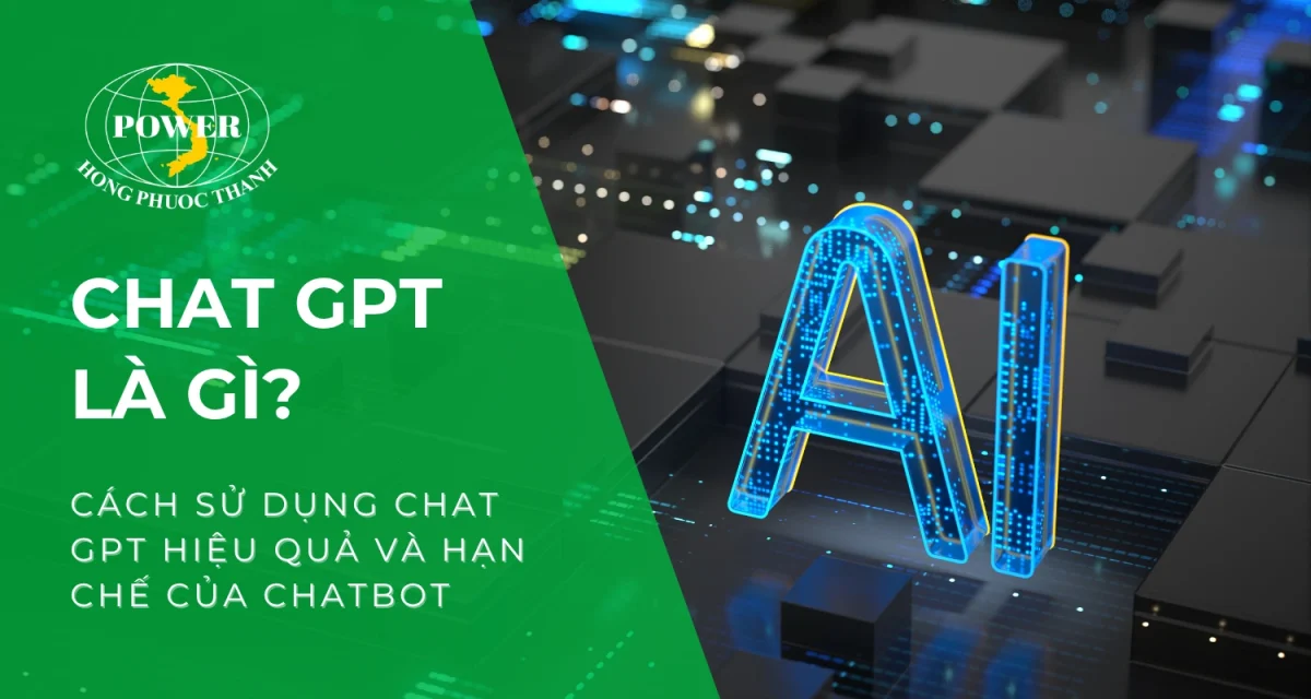 Chat GPT là gì? Cách sử dụng Chat GPT hiệu quả và hạn chế của Chatbot