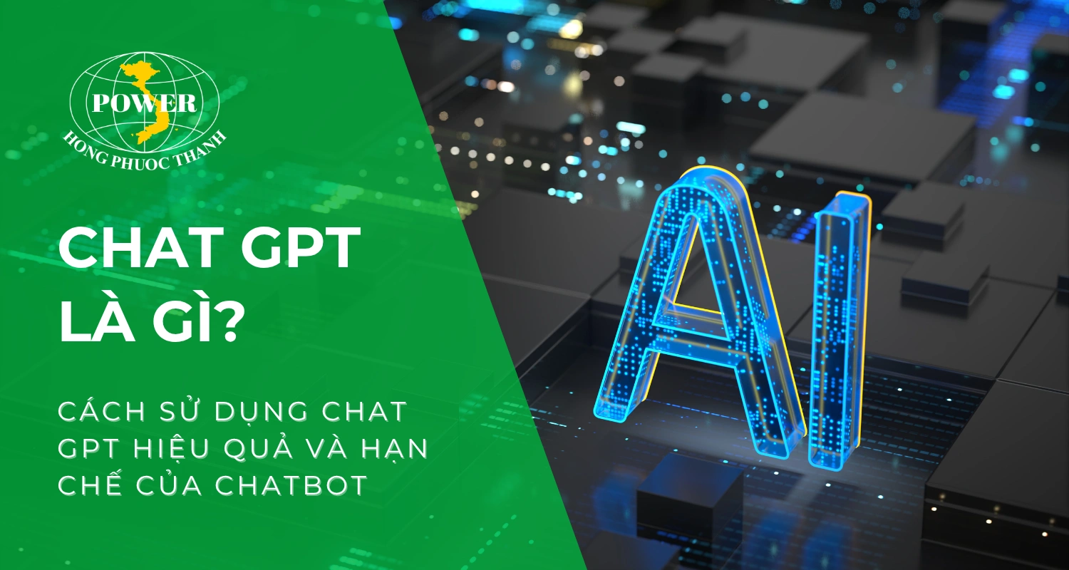 Chat GPT là gì? Cách sử dụng chat GPT hiệu quả và hạn chế của chat bot