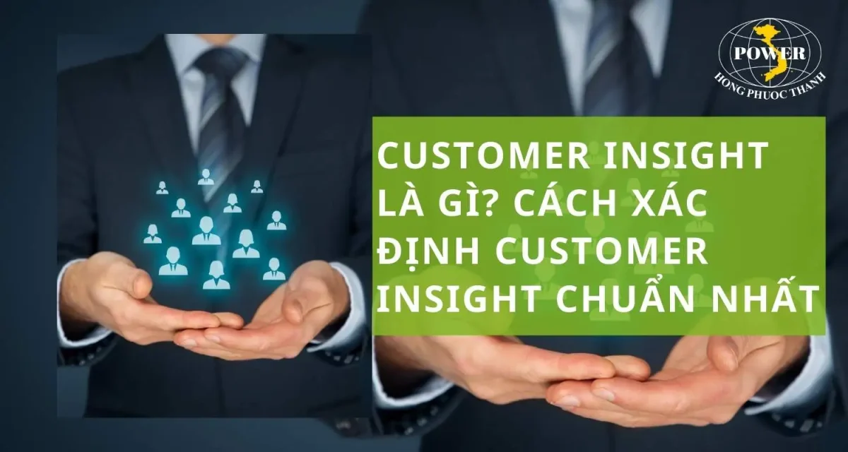 Customer Insight là gì? Cách xác định Customer Insight chuẩn nhất