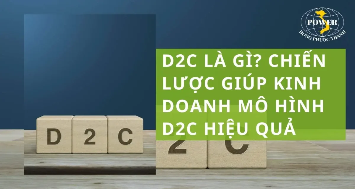 Mô hình D2C là gì? Mách bạn chiến lược kinh doanh mô hình D2C hiệu quả nhất
