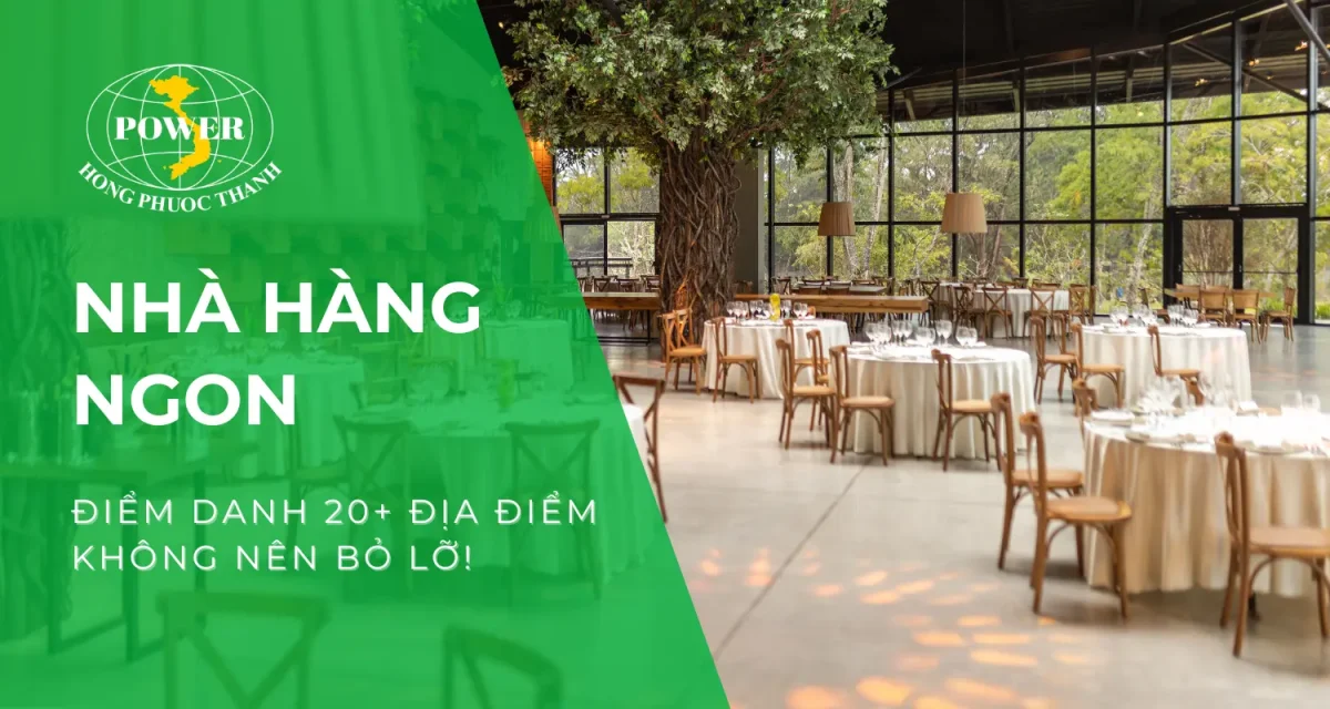 Điểm danh 20+ nhà hàng ngon không thể bỏ lỡ!