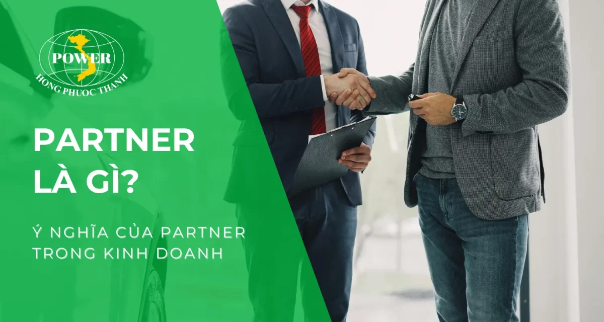 Partner là gì? Ý nghĩa của Partner trong kinh doanh và tình yêu