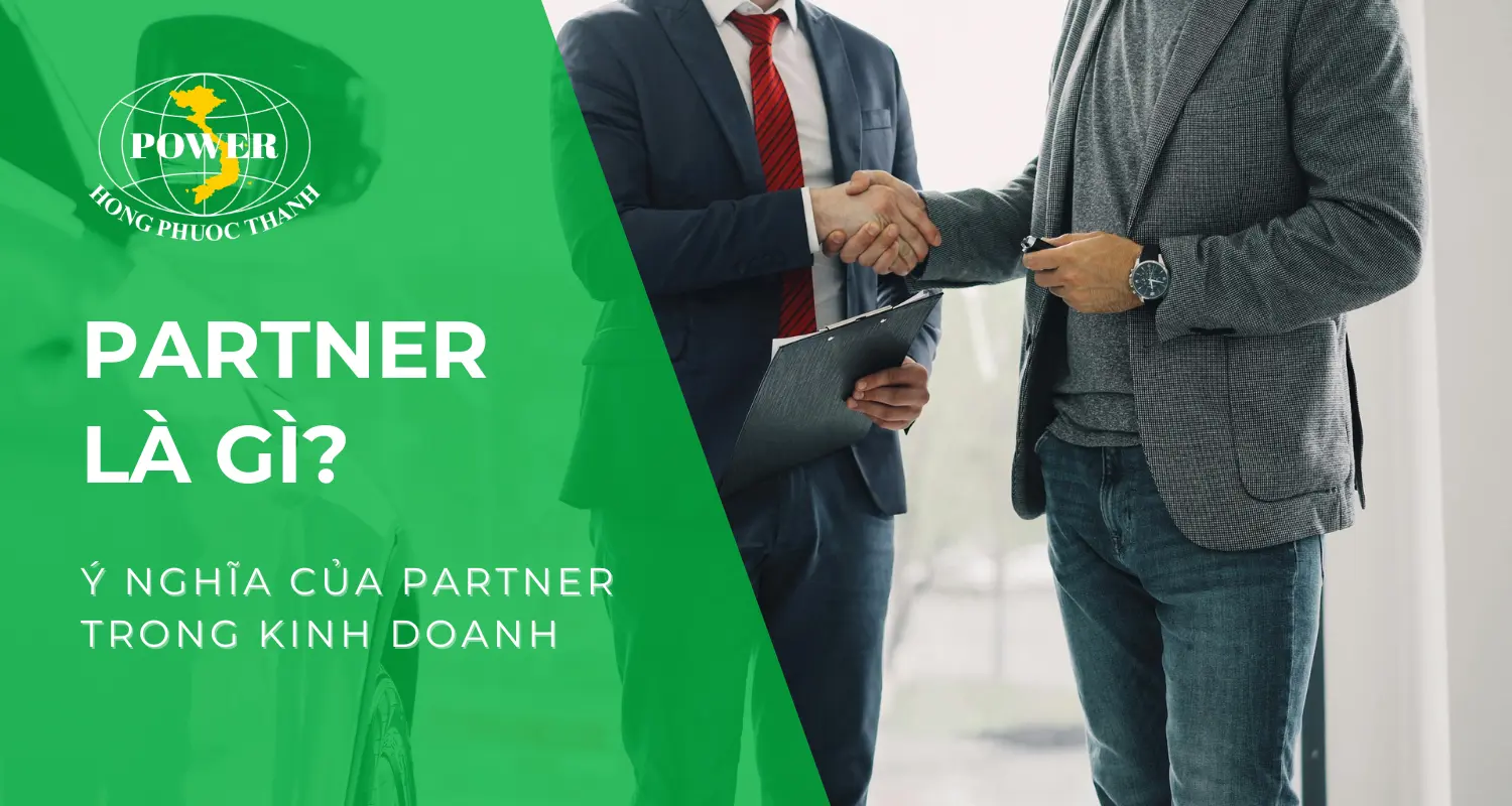 Partner là gì? Ý nghĩa của Partner trong kinh doanh và tình yêu