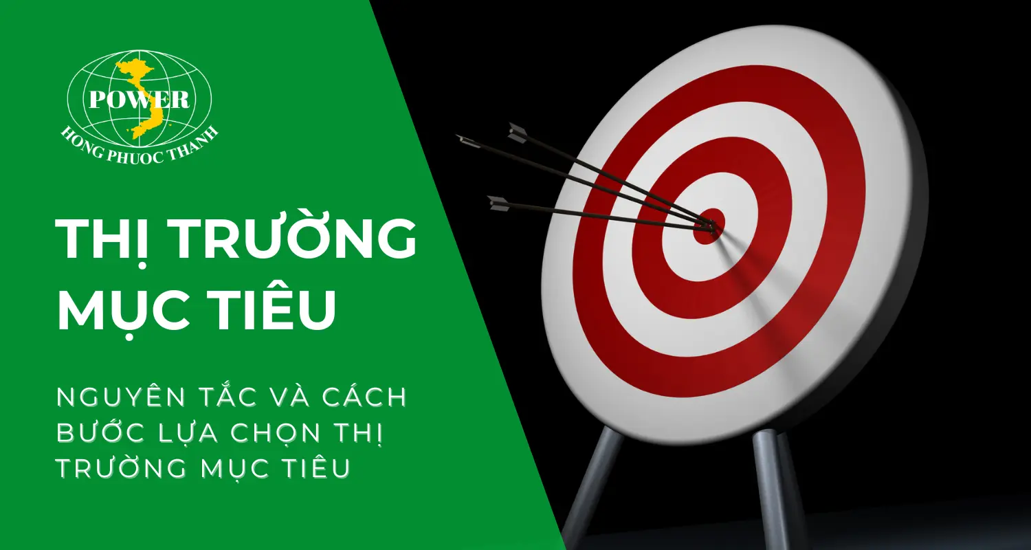 Thị trường mục tiêu là gì? Nguyên tắc và cách bước lựa chọn thị trường mục tiêu hiện nay