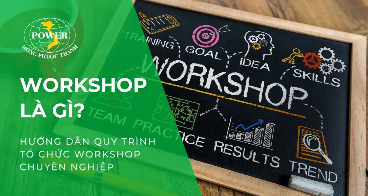 Workshop là gì? Hướng dẫn quy trình chi tiết tổ chức Workshop chuyên nghiệp