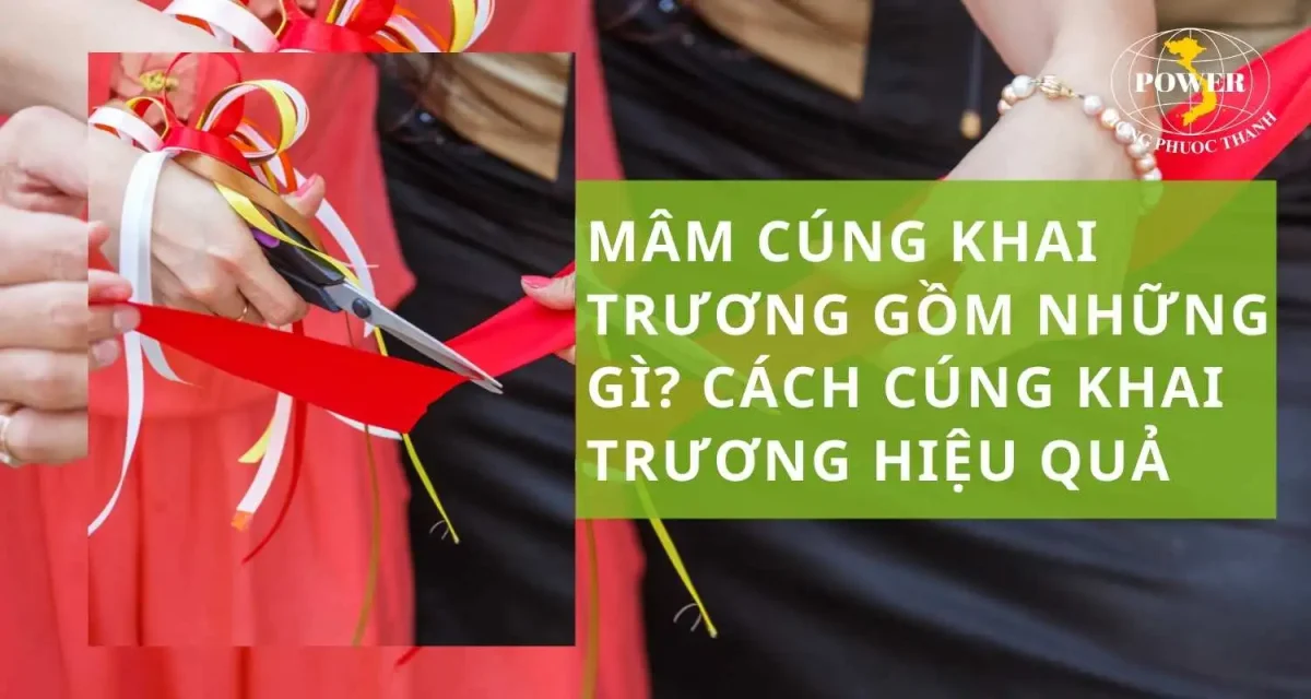 Mâm cúng khai trương gồm những gì? Cách cúng khai trương hồng phát, phát tài phát lộc