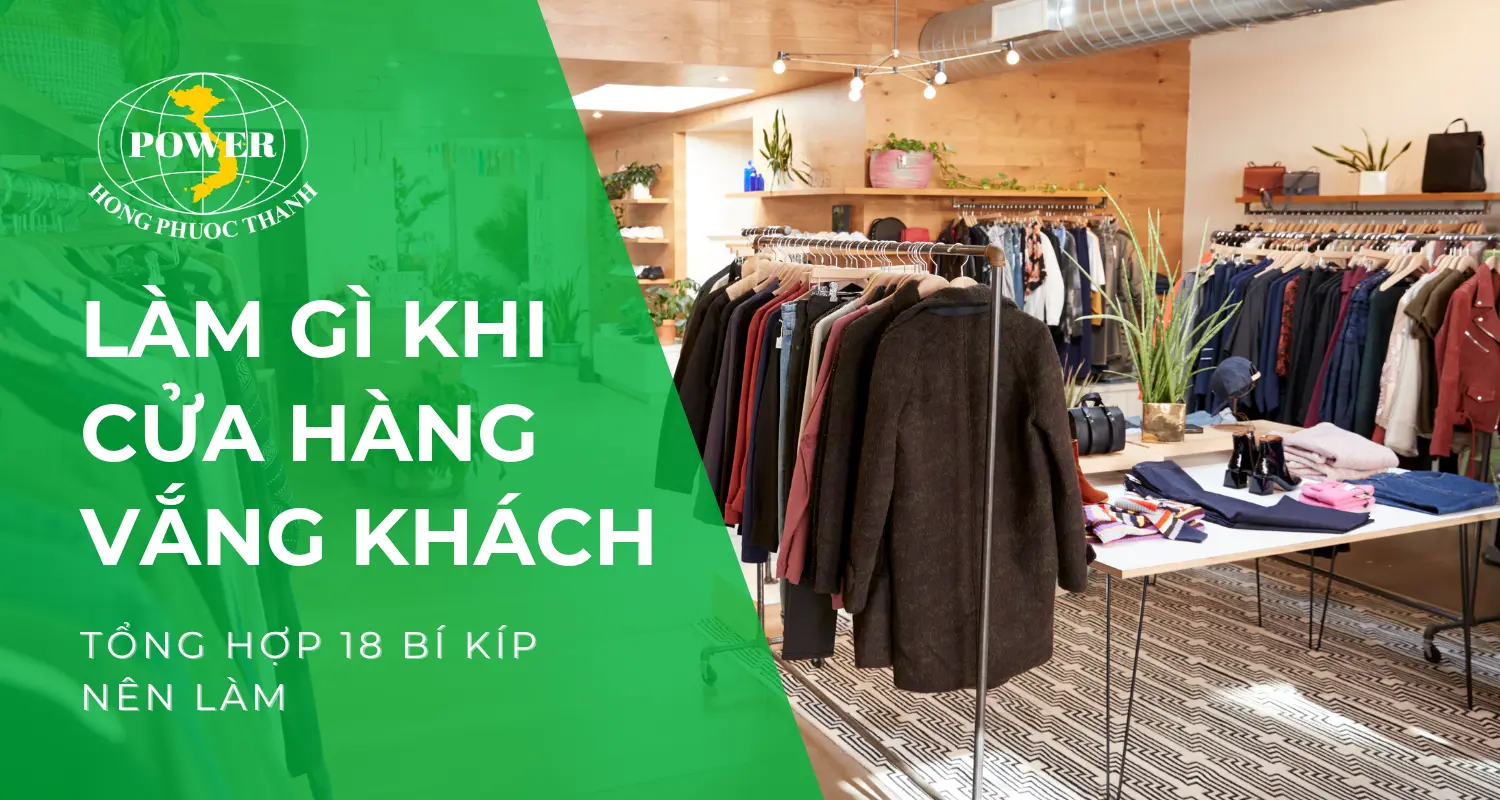 Tổng hợp 18 bí kíp nên làm gì khi cửa hàng vắng khách