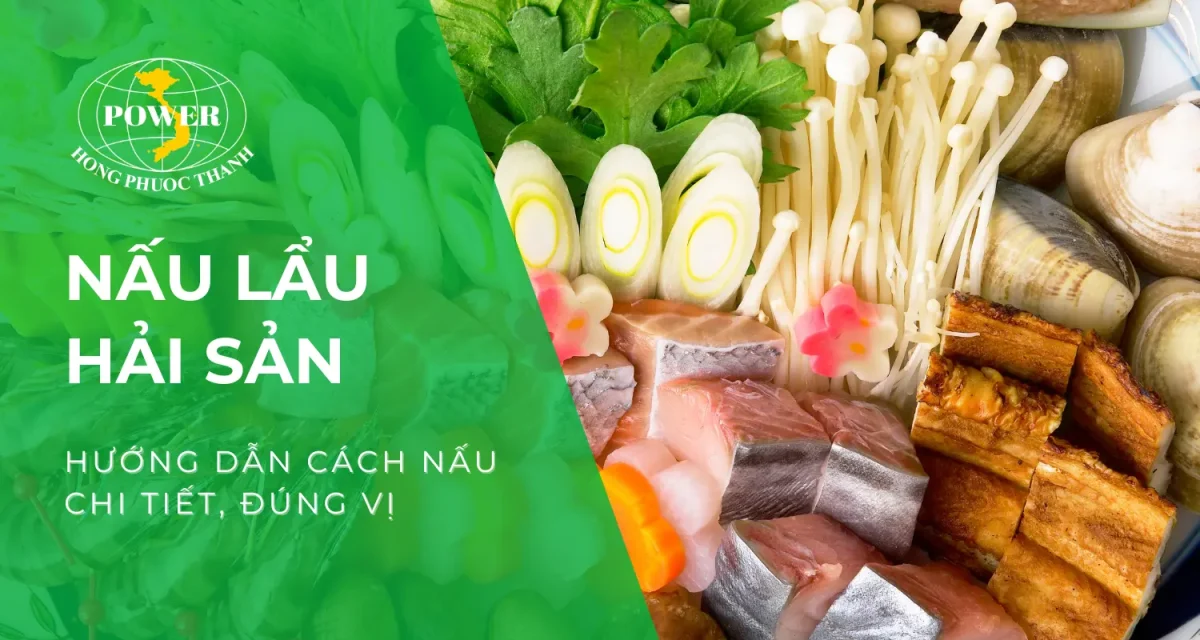 Hướng dẫn cách nấu lẩu hải sản chi tiết, đúng vị