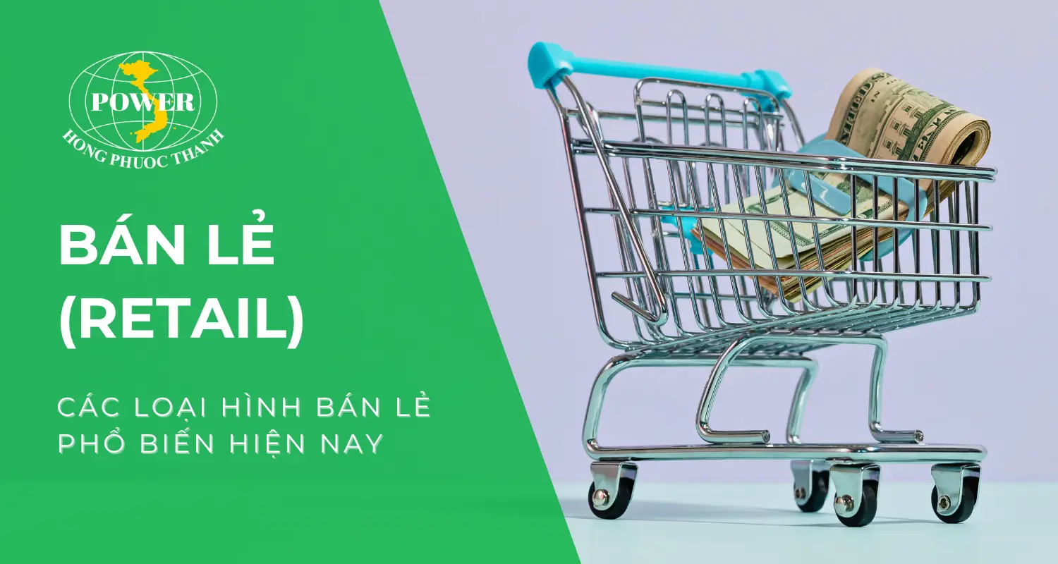 Tổng hợp các loại hình bán lẻ phổ biến hiện nay