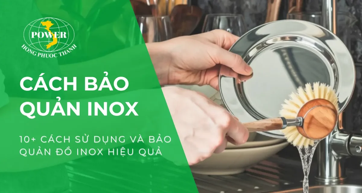 10 cách sử dụng và bảo quản inox hiệu quả