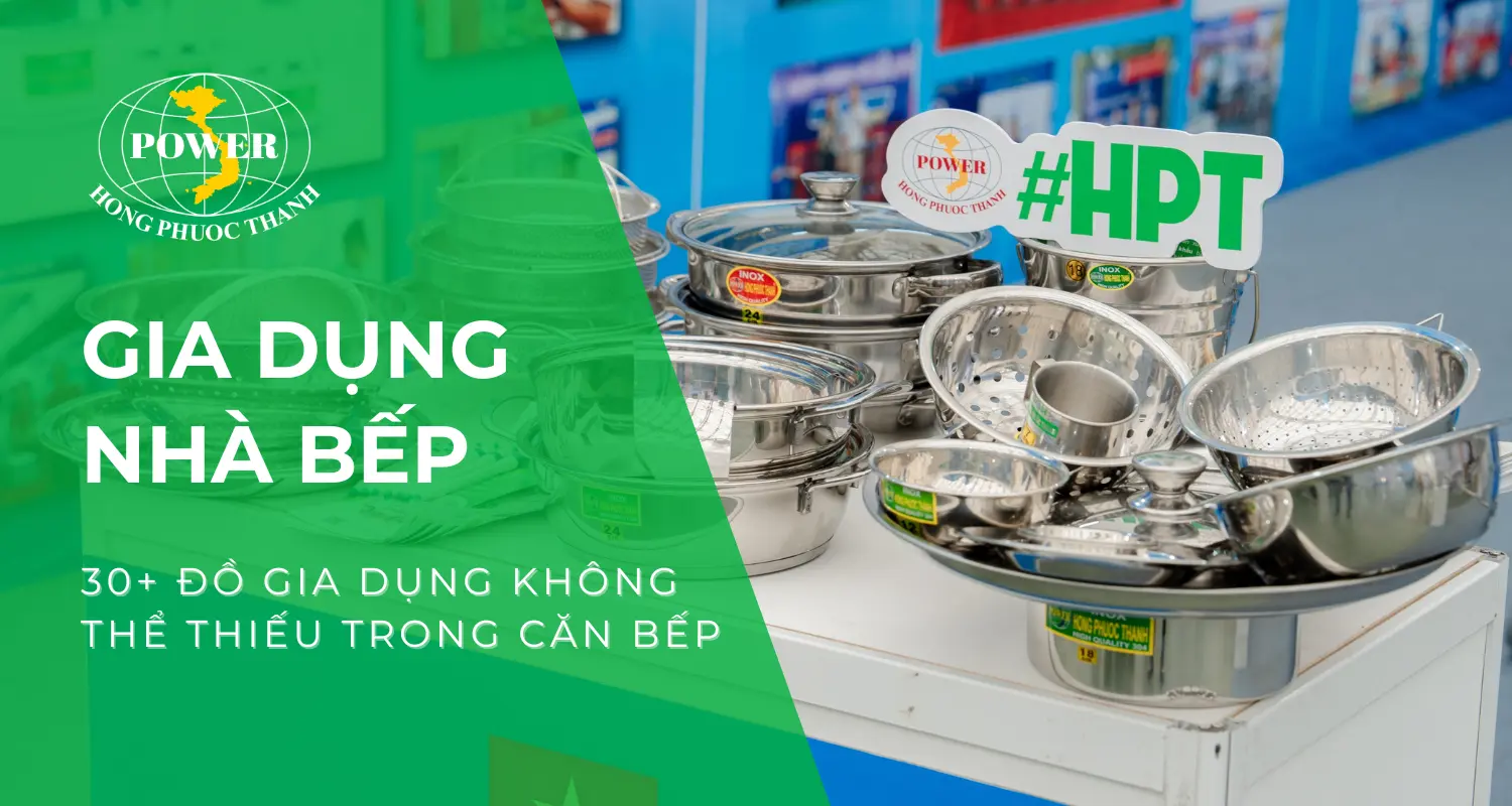 Top 30+ đồ gia dụng nhà bếp không thể thiếu trong gian bếp