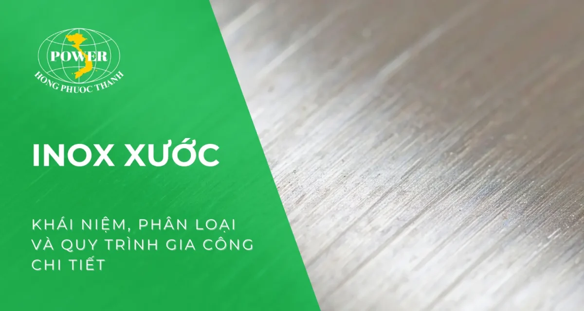 Inox xước: Khái niệm, phân loại và quy trình gia công chi tiết