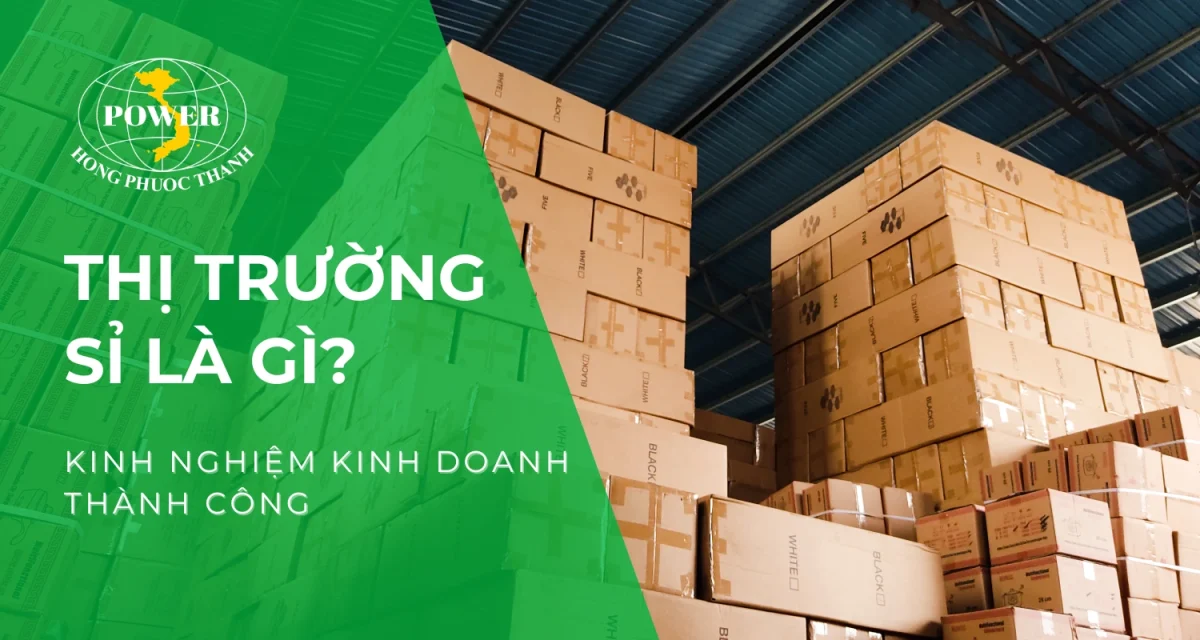 Thị trường sỉ: Kinh nghiệm kinh doanh thành công