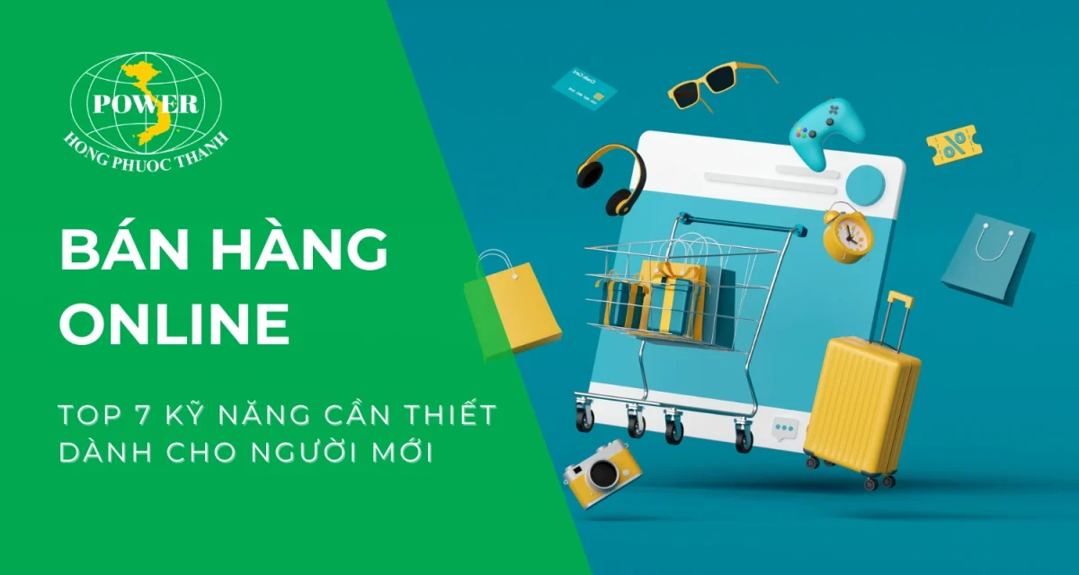 Top 7 kỹ năng bán hàng online cần thiết dành cho người mới