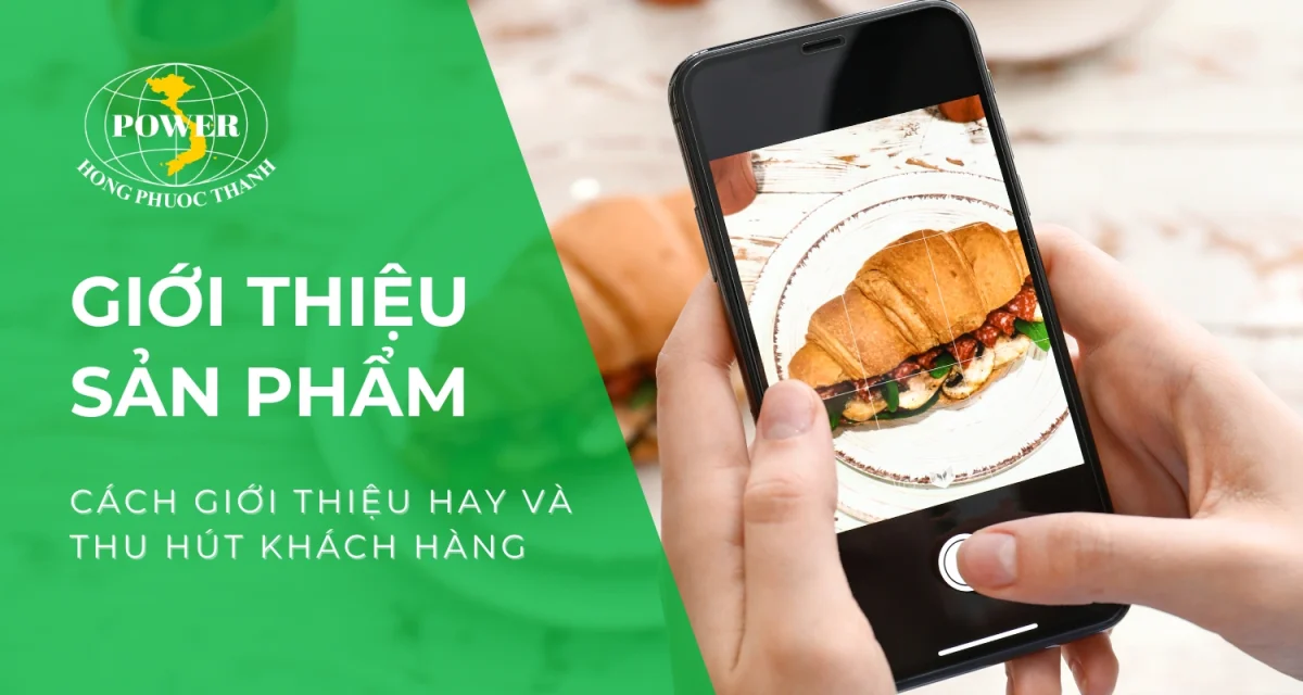 13+ cách giới thiệu sản phẩm hay và thu hút khách hàng