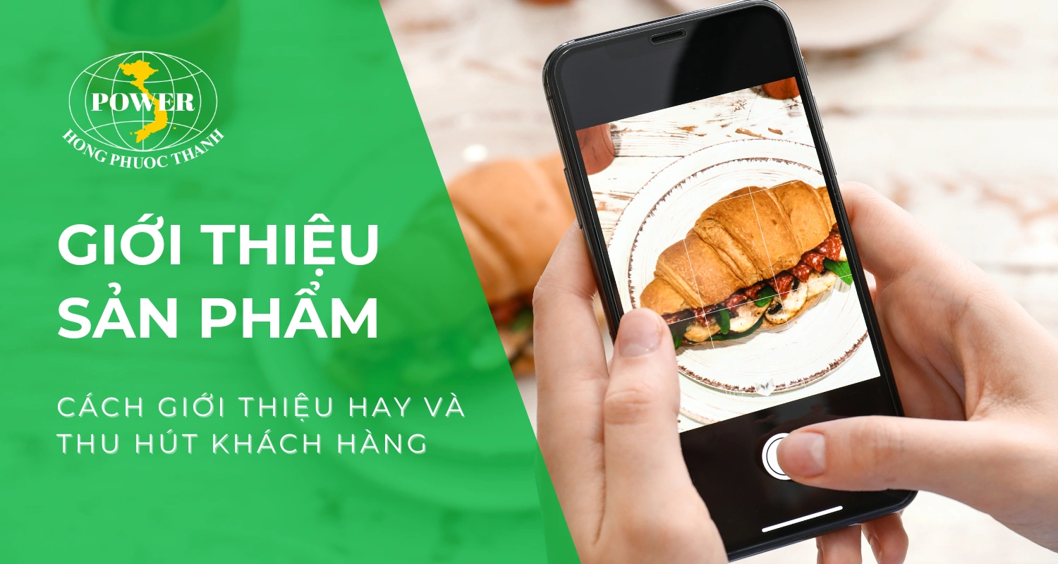 13+ cách giới thiệu sản phẩm hay và thu hút khách hàng